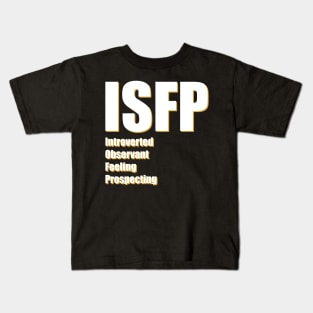 ISFP The Adventurer MBTI types 14B Myers Briggs personality Kids T-Shirt